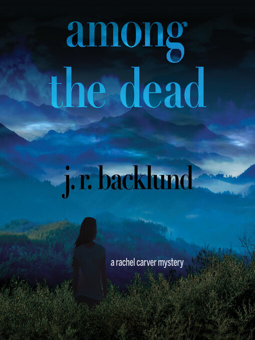 Title details for Among the Dead by J. R. Backlund - Available